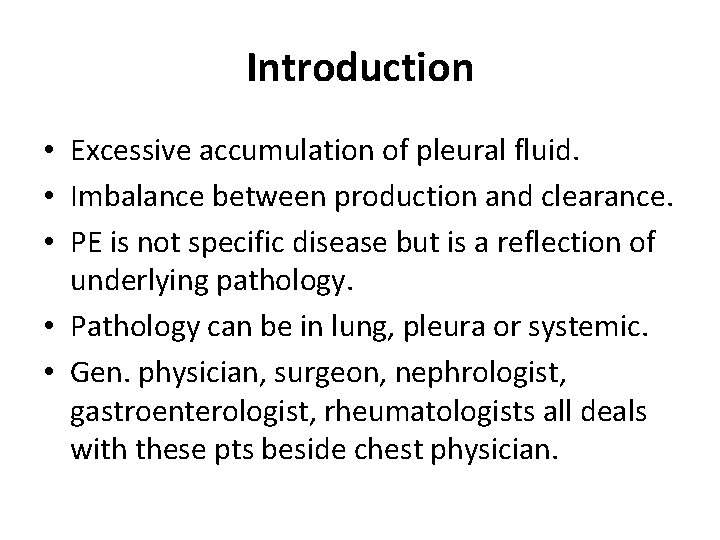 Introduction • Excessive accumulation of pleural fluid. • Imbalance between production and clearance. •