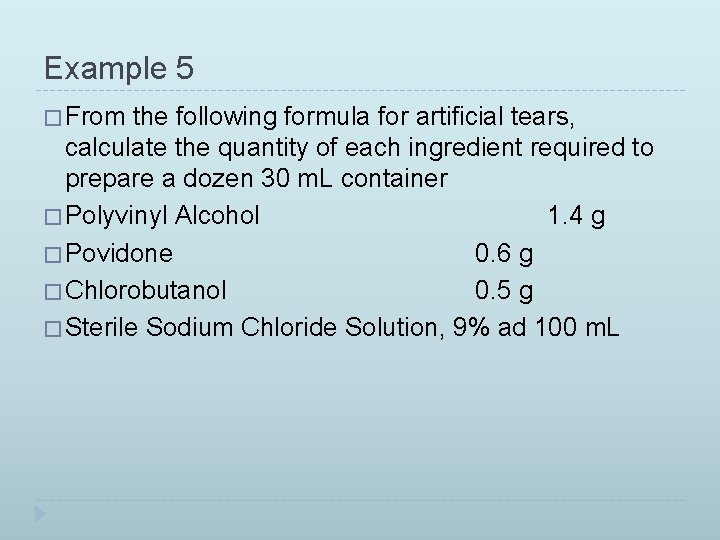 Example 5 � From the following formula for artificial tears, calculate the quantity of Example 5 � From the following formula for artificial tears, calculate the quantity of