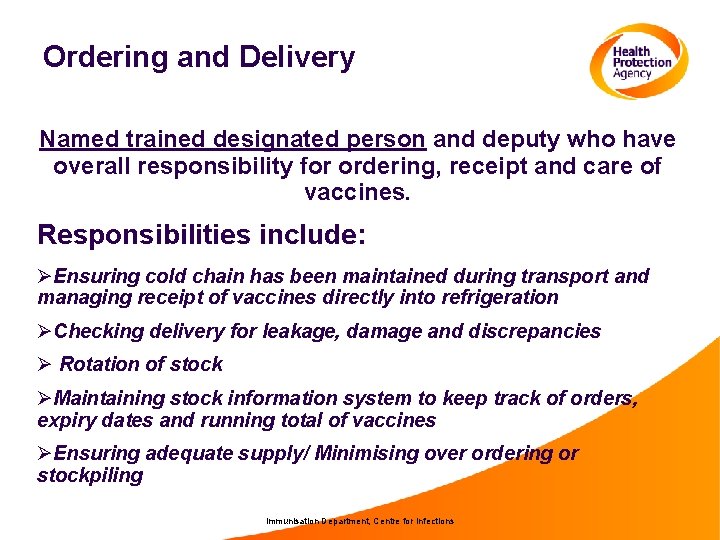 Ordering and Delivery Named trained designated person and deputy who have overall responsibility for