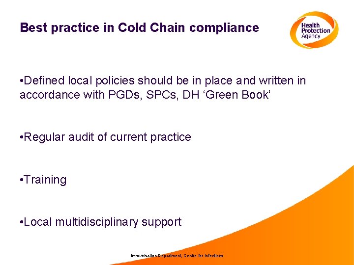 Best practice in Cold Chain compliance • Defined local policies should be in place