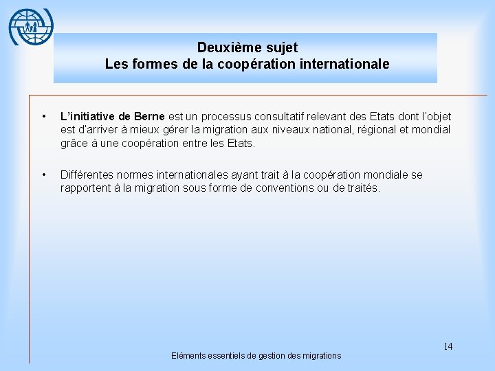 Deuxième sujet Les formes de la coopération internationale • L’initiative de Berne est un