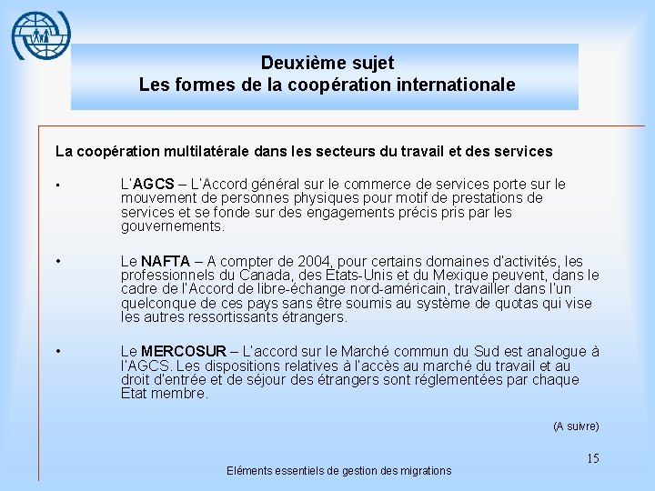 Deuxième sujet Les formes de la coopération internationale La coopération multilatérale dans les secteurs