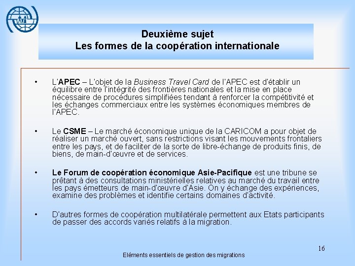 Deuxième sujet Les formes de la coopération internationale • L’APEC – L’objet de la