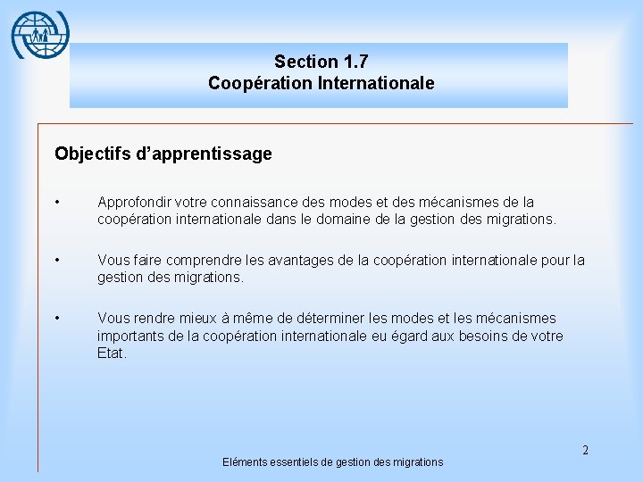 Section 1. 7 Coopération Internationale Objectifs d’apprentissage • Approfondir votre connaissance des modes et