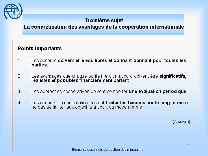 Troisième sujet La concrétisation des avantages de la coopération internationale Points importants 1. Les