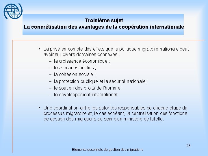 Troisième sujet La concrétisation des avantages de la coopération internationale • La prise en