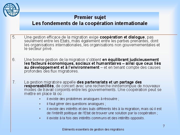 Premier sujet Les fondements de la coopération internationale 5. Une gestion efficace de la