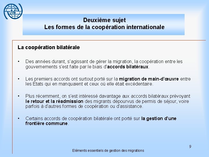Deuxième sujet Les formes de la coopération internationale La coopération bilatérale • Des années
