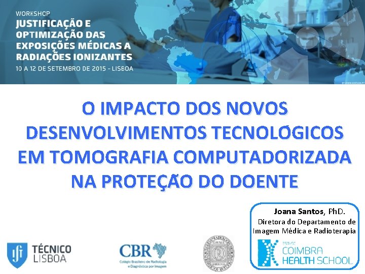 O IMPACTO DOS NOVOS DESENVOLVIMENTOS TECNOLO GICOS EM TOMOGRAFIA COMPUTADORIZADA NA PROTEC A O