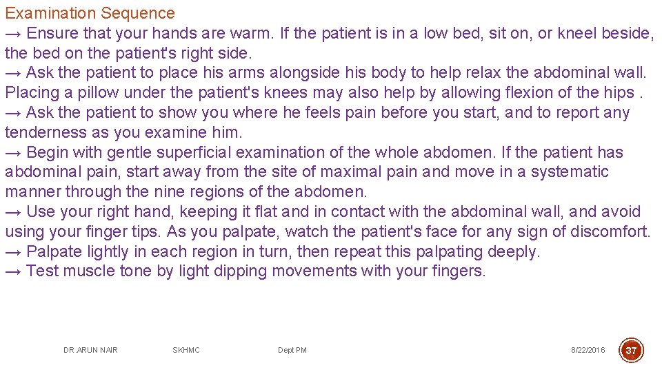 Examination Sequence → Ensure that your hands are warm. If the patient is in