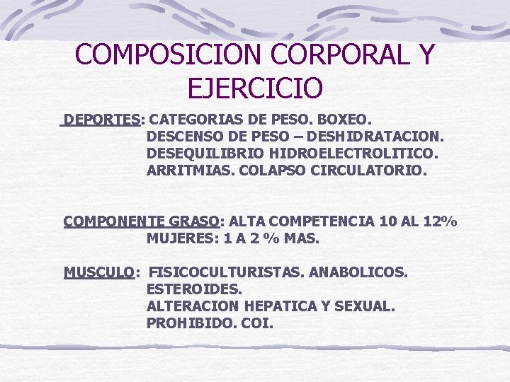 COMPOSICION CORPORAL Y EJERCICIO DEPORTES: CATEGORIAS DE PESO. BOXEO. DESCENSO DE PESO – DESHIDRATACION.