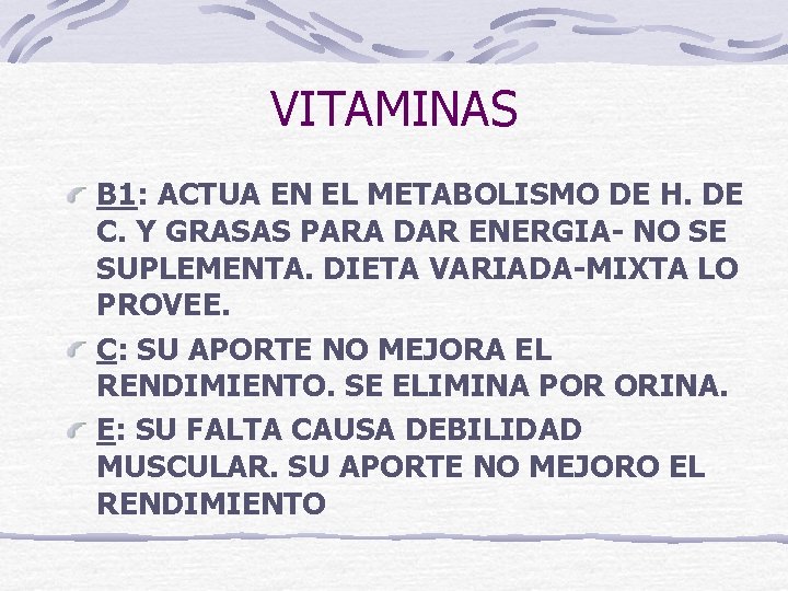 VITAMINAS B 1: ACTUA EN EL METABOLISMO DE H. DE C. Y GRASAS PARA