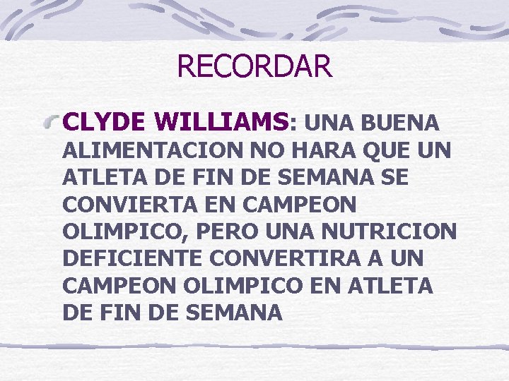 RECORDAR CLYDE WILLIAMS: UNA BUENA ALIMENTACION NO HARA QUE UN ATLETA DE FIN DE