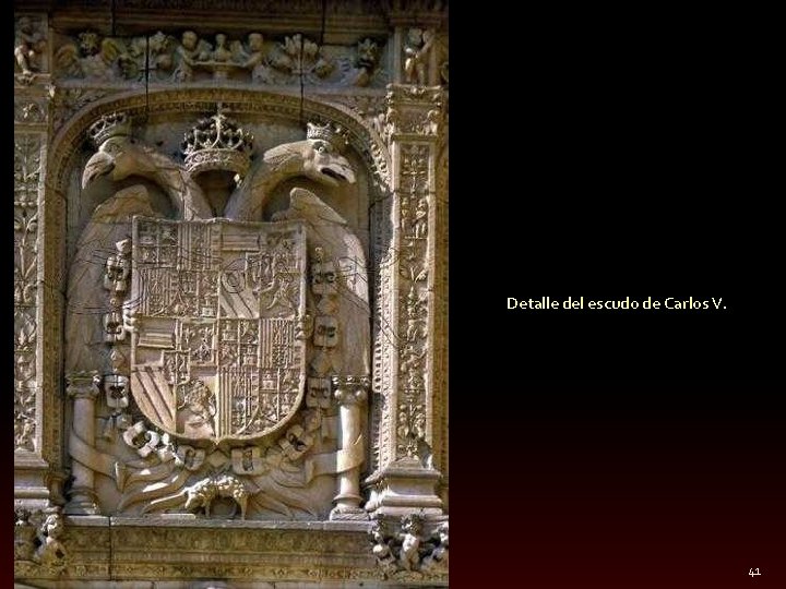 Detalle del escudo de Carlos V. 41 