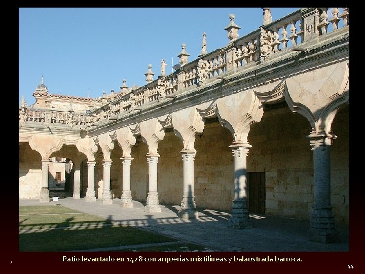 http: //terraqueoscopio. blogspot. com/search/label/Salamanca / Patio levantado en 1428 con arquerías mixtilíneas y balaustrada