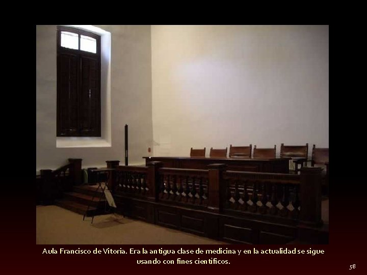 Aula Francisco de Vitoria. Era la antigua clase de medicina y en la actualidad