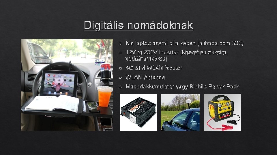 Digitális nomádoknak Kis laptop asztal pl a képen (alibaba. com 30€) 12 V to