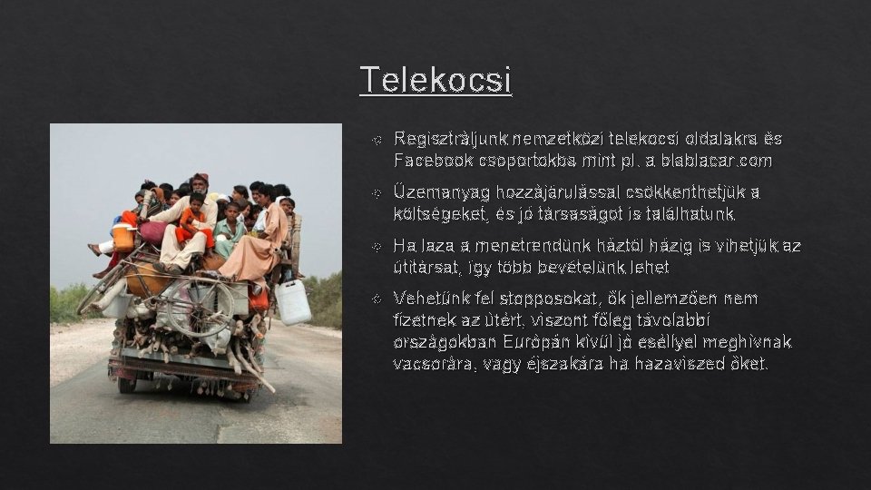 Telekocsi Regisztráljunk nemzetközi telekocsi oldalakra és Facebook csoportokba mint pl. a blablacar. com Üzemanyag