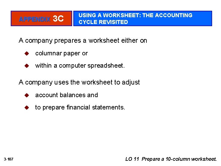 APPENDIX 3 C USING A WORKSHEET: THE ACCOUNTING CYCLE REVISITED A company prepares a