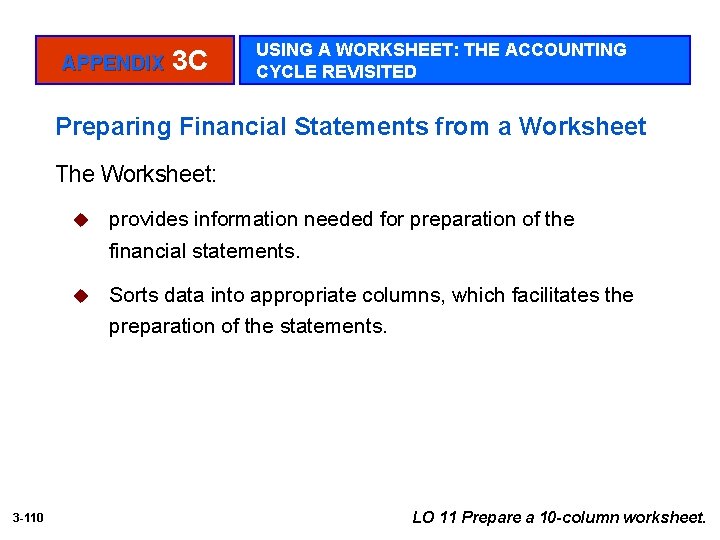 APPENDIX 3 C USING A WORKSHEET: THE ACCOUNTING CYCLE REVISITED Preparing Financial Statements from