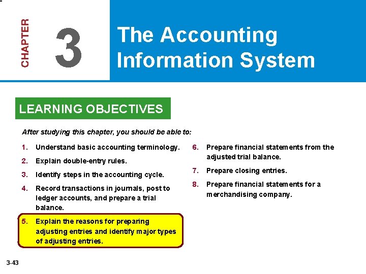 3 The Accounting Information System LEARNING OBJECTIVES After studying this chapter, you should be