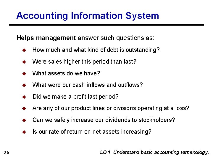 Accounting Information System Helps management answer such questions as: 3 -5 u How much