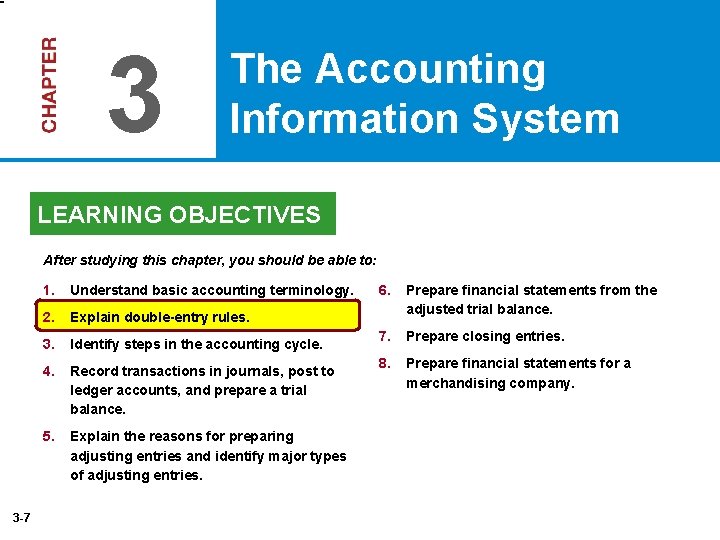 3 The Accounting Information System LEARNING OBJECTIVES After studying this chapter, you should be