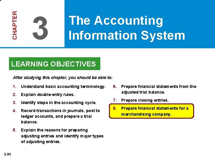 3 The Accounting Information System LEARNING OBJECTIVES After studying this chapter, you should be