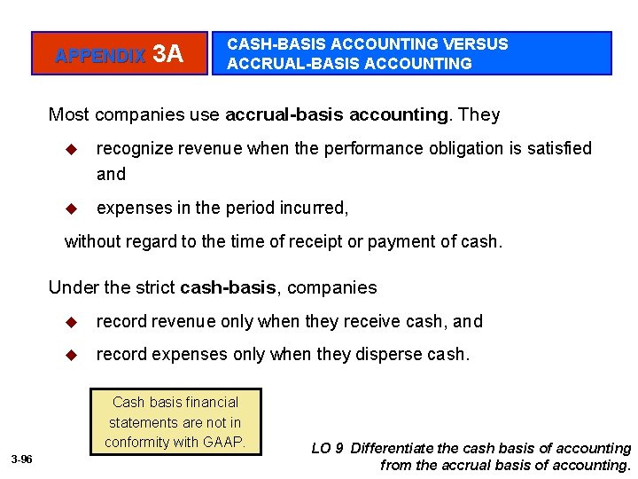 APPENDIX 3 A CASH-BASIS ACCOUNTING VERSUS ACCRUAL-BASIS ACCOUNTING Most companies use accrual-basis accounting. They