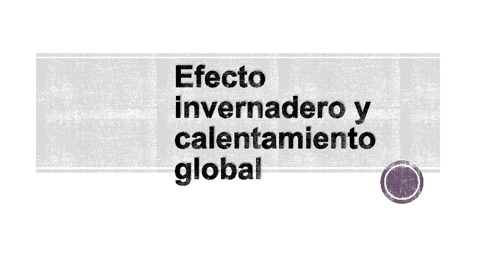 Efecto invernadero y calentamiento global 