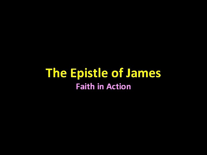 The Epistle of James Faith in Action 