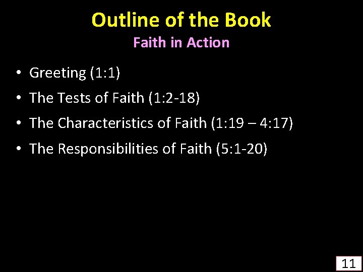 Outline of the Book Faith in Action • Greeting (1: 1) • The Tests