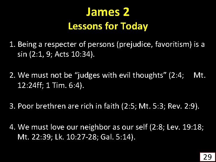 James 2 Lessons for Today 1. Being a respecter of persons (prejudice, favoritism) is