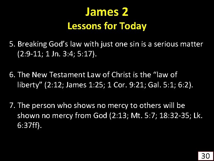 James 2 Lessons for Today 5. Breaking God’s law with just one sin is