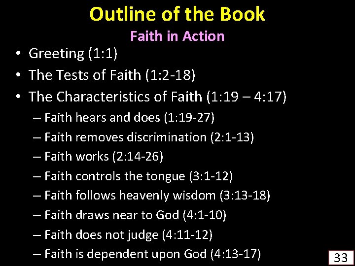 Outline of the Book Faith in Action • Greeting (1: 1) • The Tests