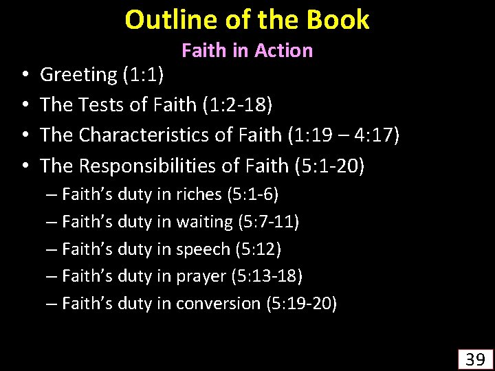 Outline of the Book • • Faith in Action Greeting (1: 1) The Tests