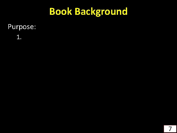 Book Background Purpose: 1. 7 