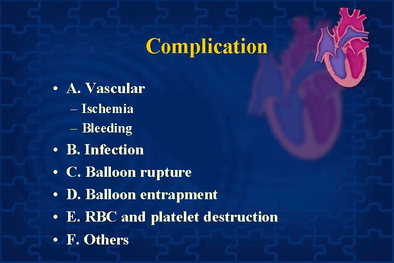 Complication • A. Vascular – Ischemia – Bleeding • • • B. Infection C.