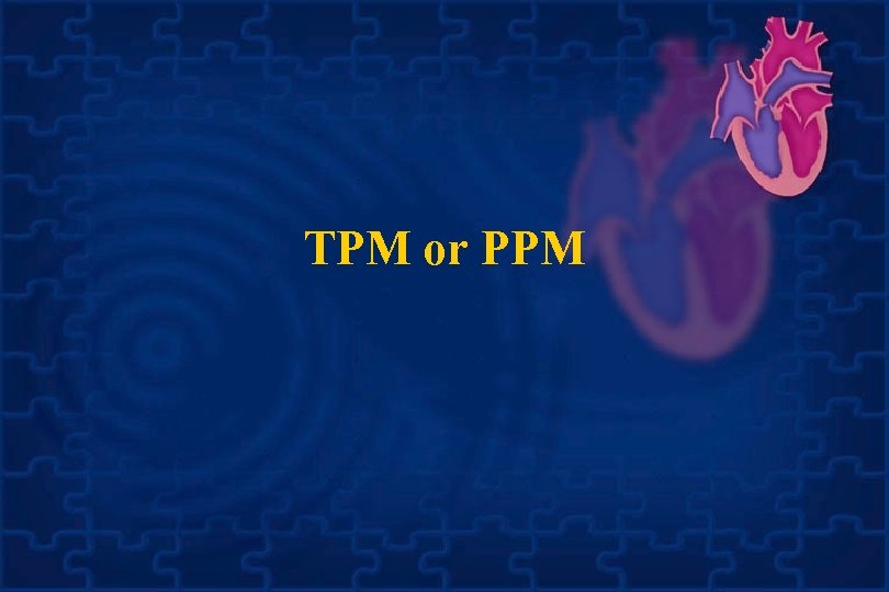 TPM or PPM 