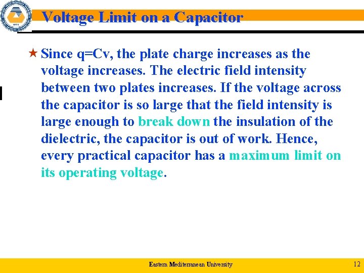 Voltage Limit on a Capacitor « Since q=Cv, the plate charge increases as the