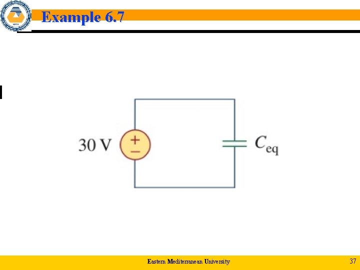 Example 6. 7 Eastern Mediterranean University 37 