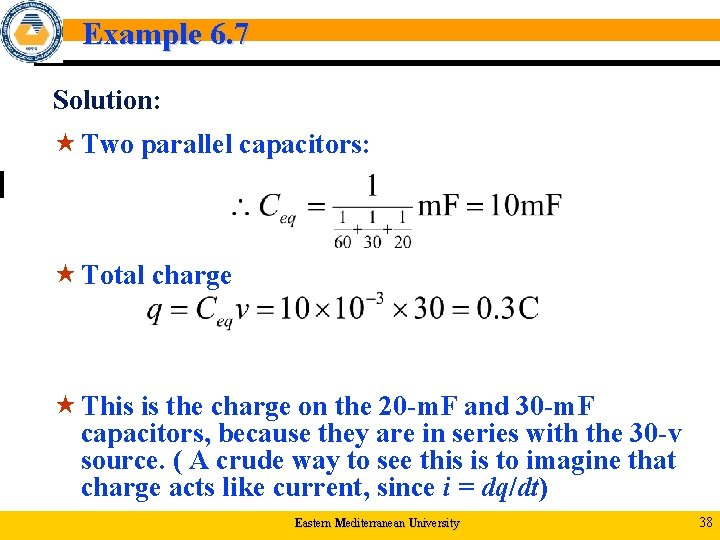 Example 6. 7 Solution: « Two parallel capacitors: « Total charge « This is
