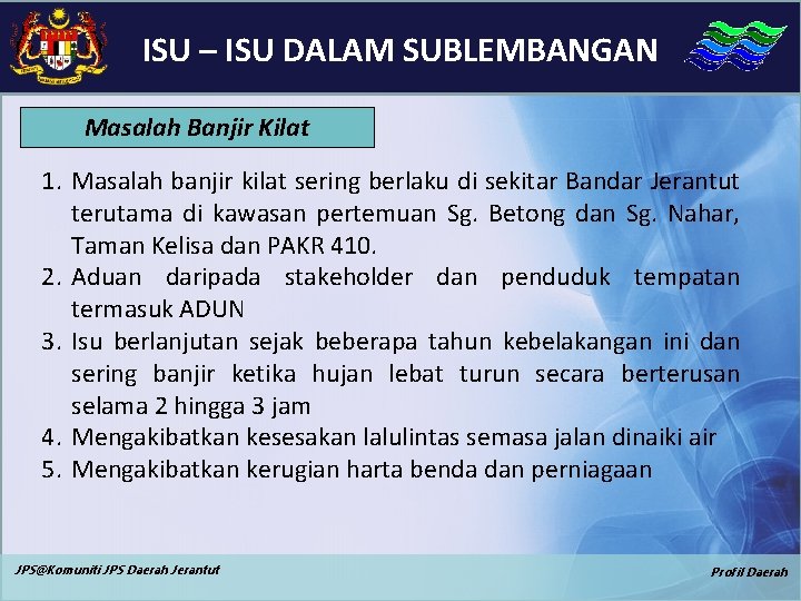 ISU – ISU DALAM SUBLEMBANGAN Masalah Banjir Kilat 1. Masalah banjir kilat sering berlaku