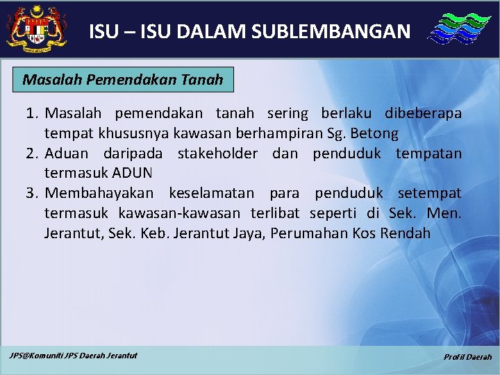 ISU – ISU DALAM SUBLEMBANGAN Masalah Pemendakan Tanah 1. Masalah pemendakan tanah sering berlaku