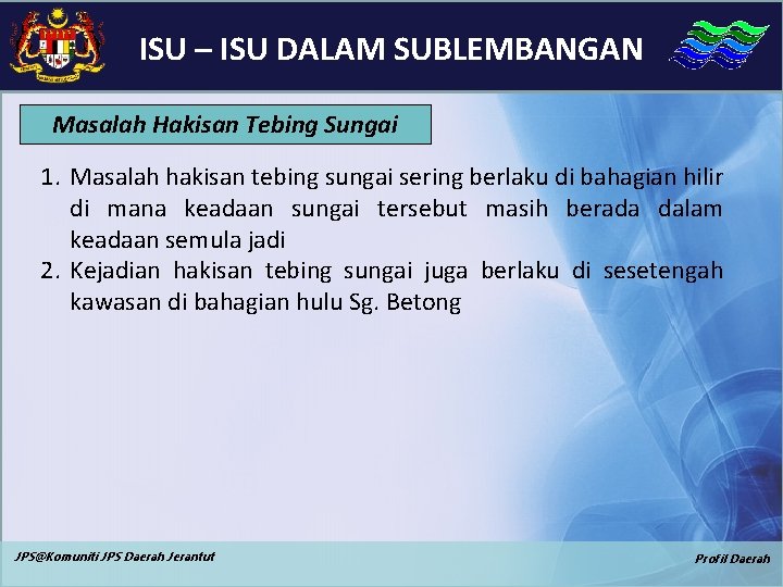 ISU – ISU DALAM SUBLEMBANGAN Masalah Hakisan Tebing Sungai 1. Masalah hakisan tebing sungai