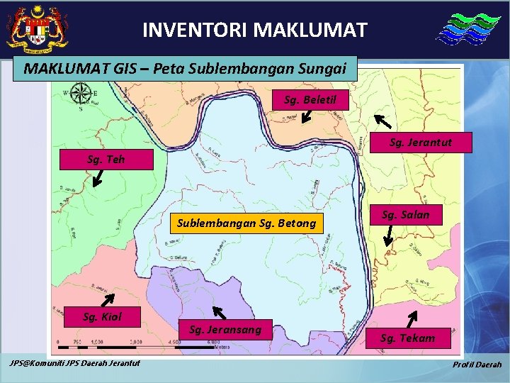 INVENTORI MAKLUMAT GIS – Peta Sublembangan Sungai Sg. Beletil Sg. Jerantut Sg. Teh Sublembangan