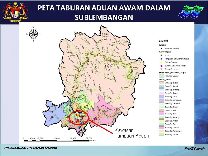 PETA TABURAN ADUAN AWAM DALAM SUBLEMBANGAN Kawasan Tumpuan Aduan JPS@Komuniti JPS Daerah Jerantut Profil