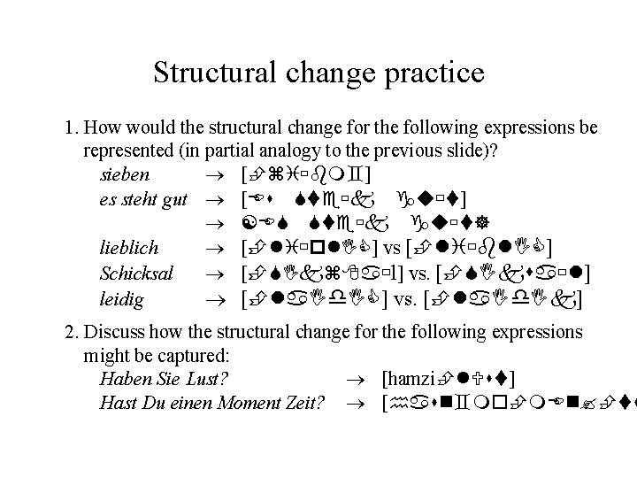 Structural change practice 1. How would the structural change for the following expressions be