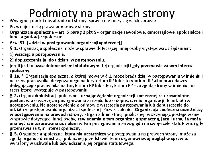  • • • Podmioty na prawach strony Występują obok i niezależnie od strony,