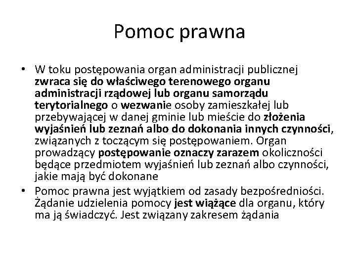 Pomoc prawna • W toku postępowania organ administracji publicznej zwraca się do właściwego terenowego